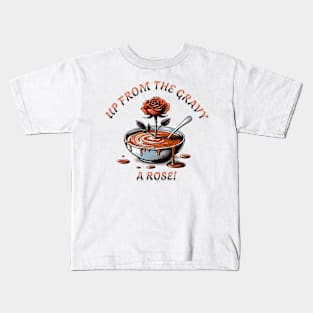 Up from the Gravy a Rose (Up from the Grave He Arose) Updated Text Kids T-Shirt